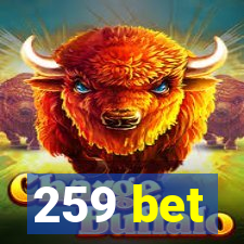 259 bet